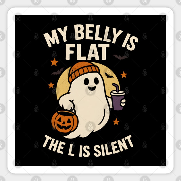 My Belly Is Flat The L Is Silent Funny Halloween Ghost Quote Magnet by MakerMind8.2